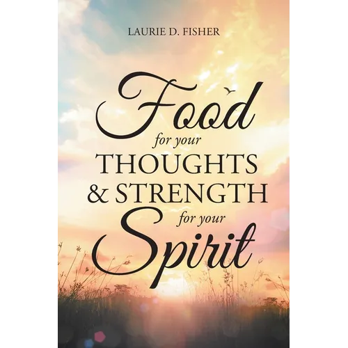 Food for Your Thoughts and Strength for Your Spirit - Paperback