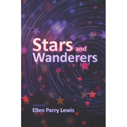 Stars and Wanderers: A Collection of Short Stories - Paperback