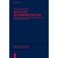 Acts of Interpretation: Ancient Religious Semiotic Ideologies and Their Modern Echoes - Paperback