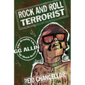 Rock and Roll Terrorist: The Graphic Life of Shock Rocker Gg Allin - Paperback