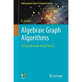 Algebraic Graph Algorithms: A Practical Guide Using Python - Paperback