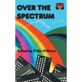 Over the Spectrum - Hardcover