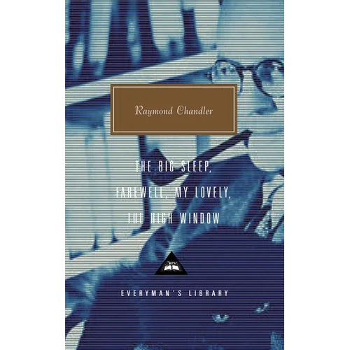 The Big Sleep; Farewell, My Lovely; The High Window: Introduction by Diane Johnson - Hardcover