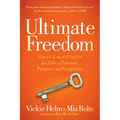 Ultimate Freedom: Unlock the Secrets to a Life of Passion, Purpose, and Prosperity - Paperback