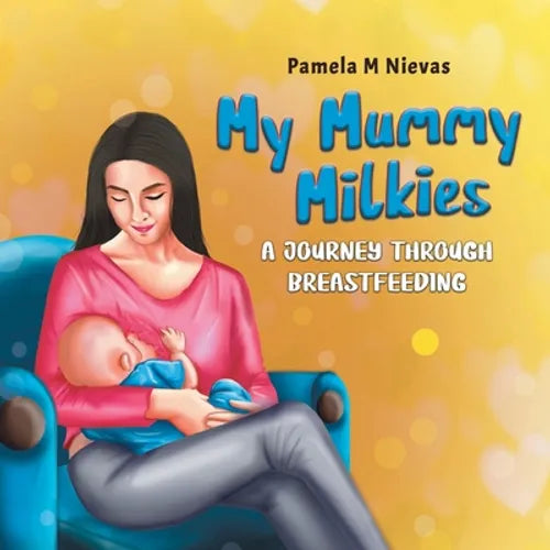 My Mummy Milkies: A Journey Through Breastfeeding - Paperback
