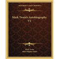 Mark Twain's Autobiography V1 - Paperback