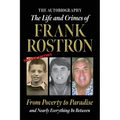 The Life and Crimes of Frank Rostron: 2nd Edition - Paperback