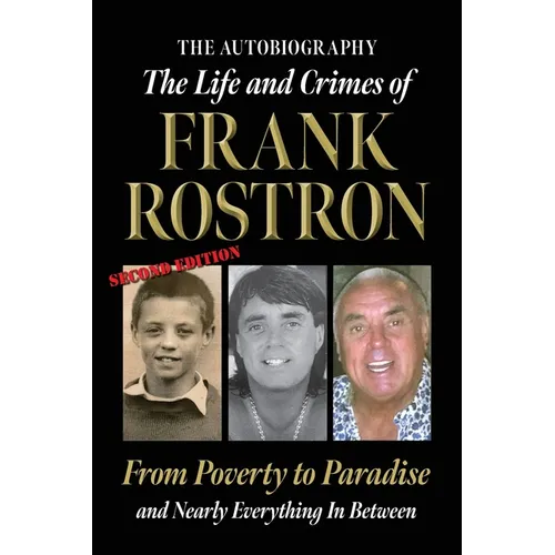 The Life and Crimes of Frank Rostron: 2nd Edition - Paperback