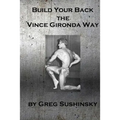 Build Your Back the Vince Gironda Way - Paperback