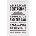 American Contagions: Epidemics and the Law from Smallpox to Covid-19 - Paperback