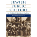 Jewish Public Culture in the Late Russian Empire - Paperback