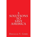 5 Solutions to Save America - Paperback