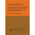 Judicial Review. Comparative Constitutional Law Essays, Lectures and Courses (1985-2011) - Paperback