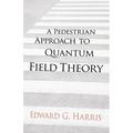 A Pedestrian Approach to Quantum Field Theory - Paperback