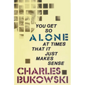 You Get So Alone at Times That It Just Makes Sense - Paperback