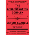 The Assassination Complex: Inside the Government's Secret Drone Warfare Program - Paperback