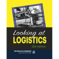 Looking at Logistics: A Practical Introduction to Logistics and Supply Chain Management - Paperback