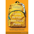Caring for Kids from Hard Places: How to Help Children and Teens with a Traumatic Past - Paperback