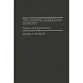 The Armenia-Azerbaijan Conflict: Causes and Implications - Hardcover