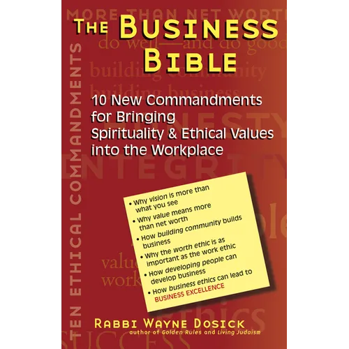 The Business Bible: 101 New Commandments for Bringing Spirituality & Ethical Values Into the Workplace - Paperback