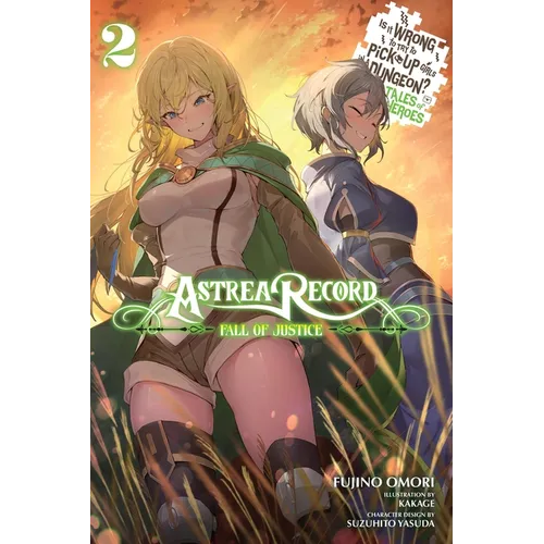 Astrea Record, Vol. 2 Is It Wrong to Try to Pick Up Girls in a Dungeon? Tales of Heroes: Volume 2 - Paperback