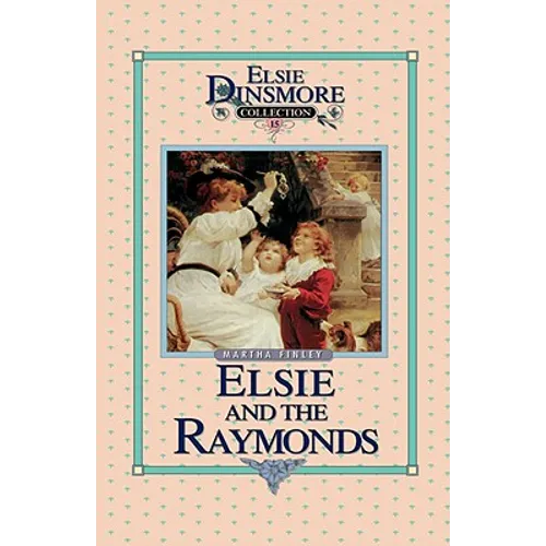 Elsie and the Raymonds, Book 15 - Hardcover