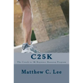 C25k: The Couch to 5k Beginner Running Program - Paperback