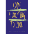 Come Shouting to Zion: African American Protestantism in the American South and British Caribbean to 1830 - Paperback