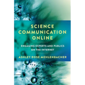 Science Communication Online: Engaging Experts and Publics on the Internet - Paperback