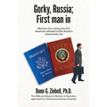 Gorky, Russia; First Man in: Memoirs from Being the First American Allowed Inside Russia's Closed Exile City - Paperback
