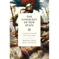 The Conquest of New Spain: A Narrative of the Fall of the Aztec Empire - Paperback