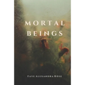 Mortal Beings - Paperback