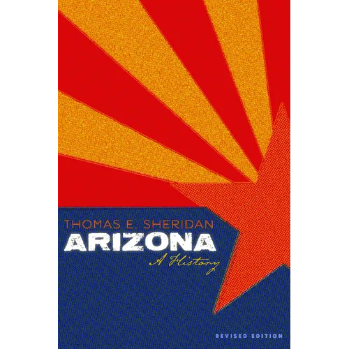Arizona: A History, Revised Edition - Paperback