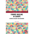 Former Muslims in Europe: Between Secularity and Belonging - Paperback