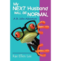 My Next Husband Will Be Normal: A St. John Adventure - Paperback