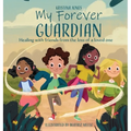 My Forever Guardian: Healing with friends from the loss of a loved one - Hardcover