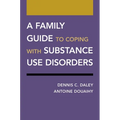 A Family Guide to Coping with Substance Use Disorders - Paperback
