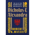 Nicholas and Alexandra: The Fall of the Romanov Dynasty - Hardcover