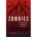 Zombies: An Anthropological Investigation of the Living Dead - Paperback