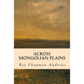 Across Mongolian Plains - Paperback