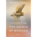 Wound Is the Origin of Wonder: Poems - Hardcover