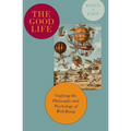 The Good Life: Unifying the Philosophy and Psychology of Well-Being - Paperback