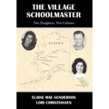 The Village Schoolmaster;two Daughters, Two Cultures - Hardcover