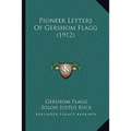 Pioneer Letters Of Gershom Flagg (1912) - Paperback