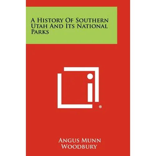 A History Of Southern Utah And Its National Parks - Paperback