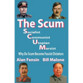 The SCUM, Socialist, Communist, Utopian, Marxist: Why do scum become fascist dictators - Paperback