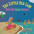 The Little Old Lady With The Green Ukulele - Paperback