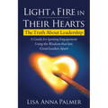Light a Fire in Their Hearts: The Truth about Leadership - Paperback