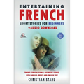 Entertaining French Short Stories for Beginners + Audio Download: Twenty Conversational Beginners Stories With Parallel French and English Text Second - Paperback