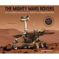 The Mighty Mars Rovers: The Incredible Adventures of Spirit and Opportunity - Paperback